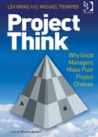 ProjectThink: Why Good Managers Make Poor Project Choices